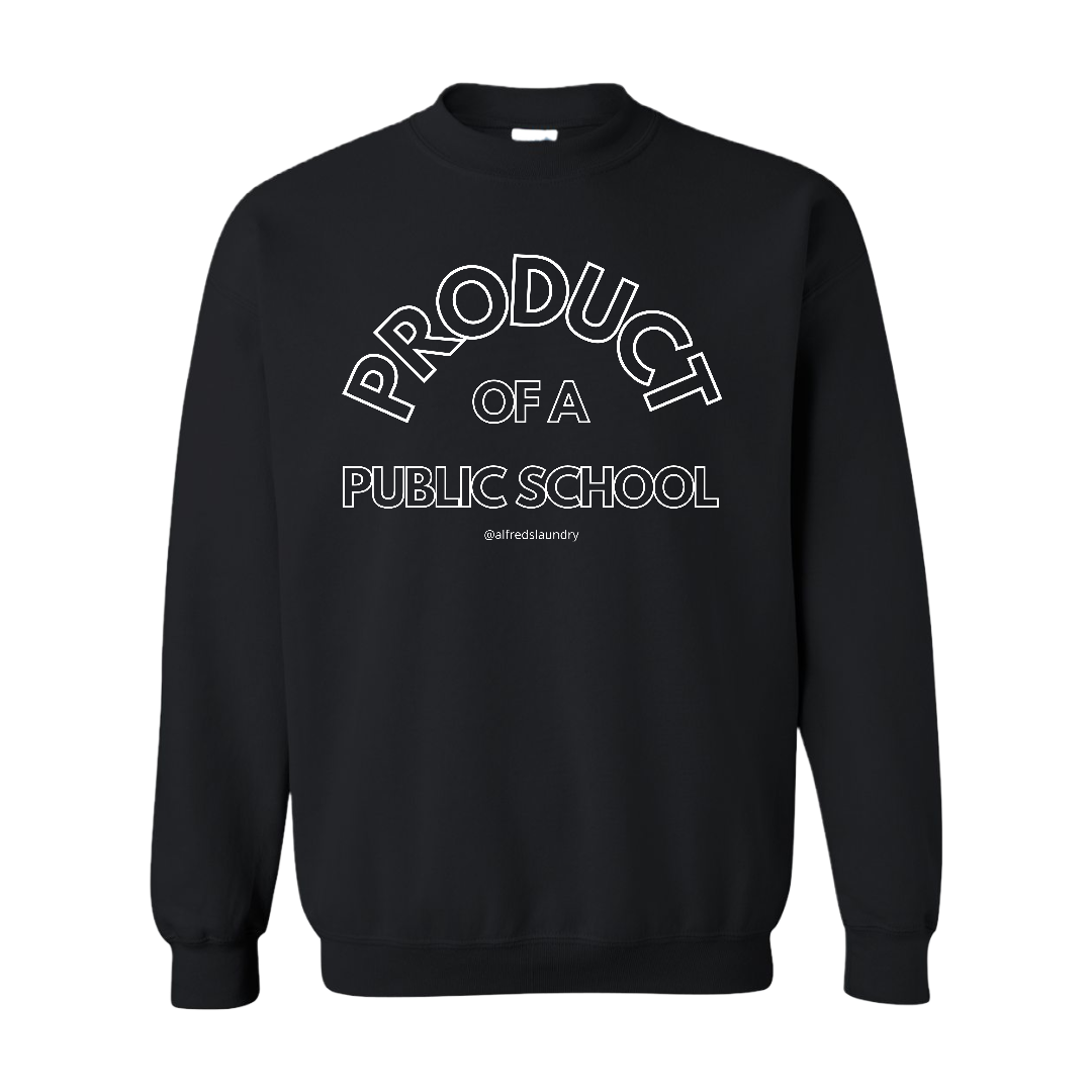 "Product of a Public School" Crew Neck