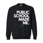 "Public School Made Me" Crew Neck