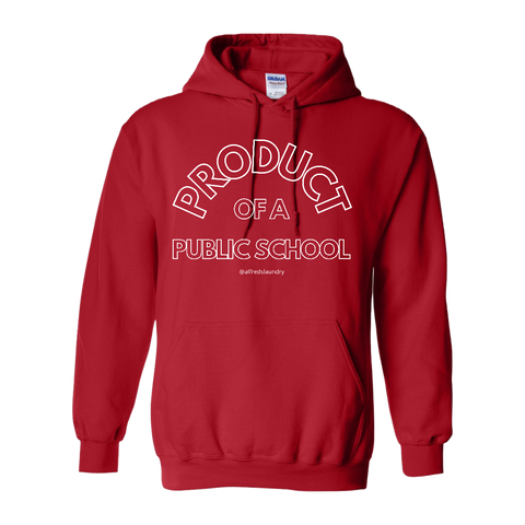"Product of a Public School" Hoodie