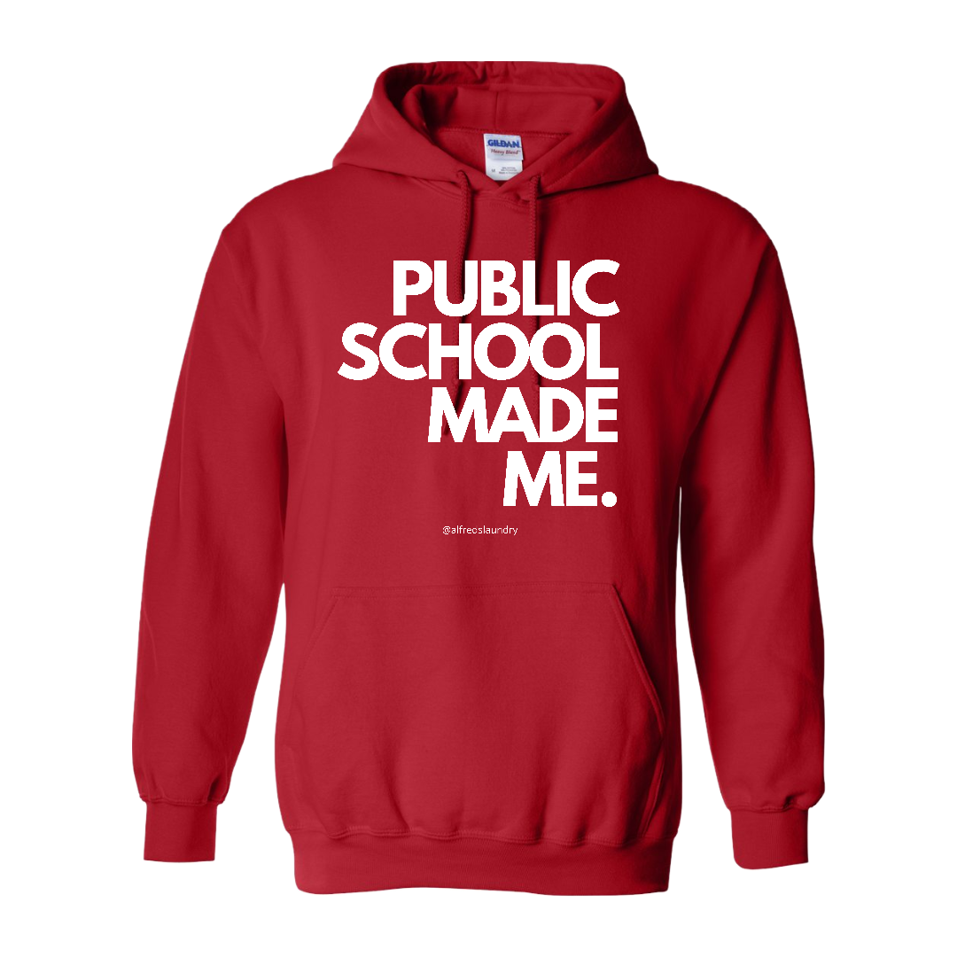 "Public School Made Me" Hoodie