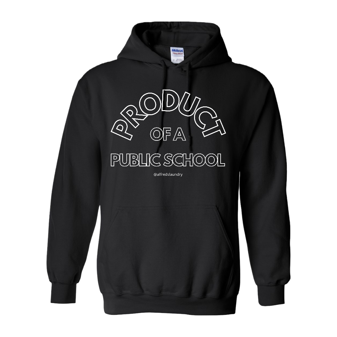 "Product of a Public School" Hoodie