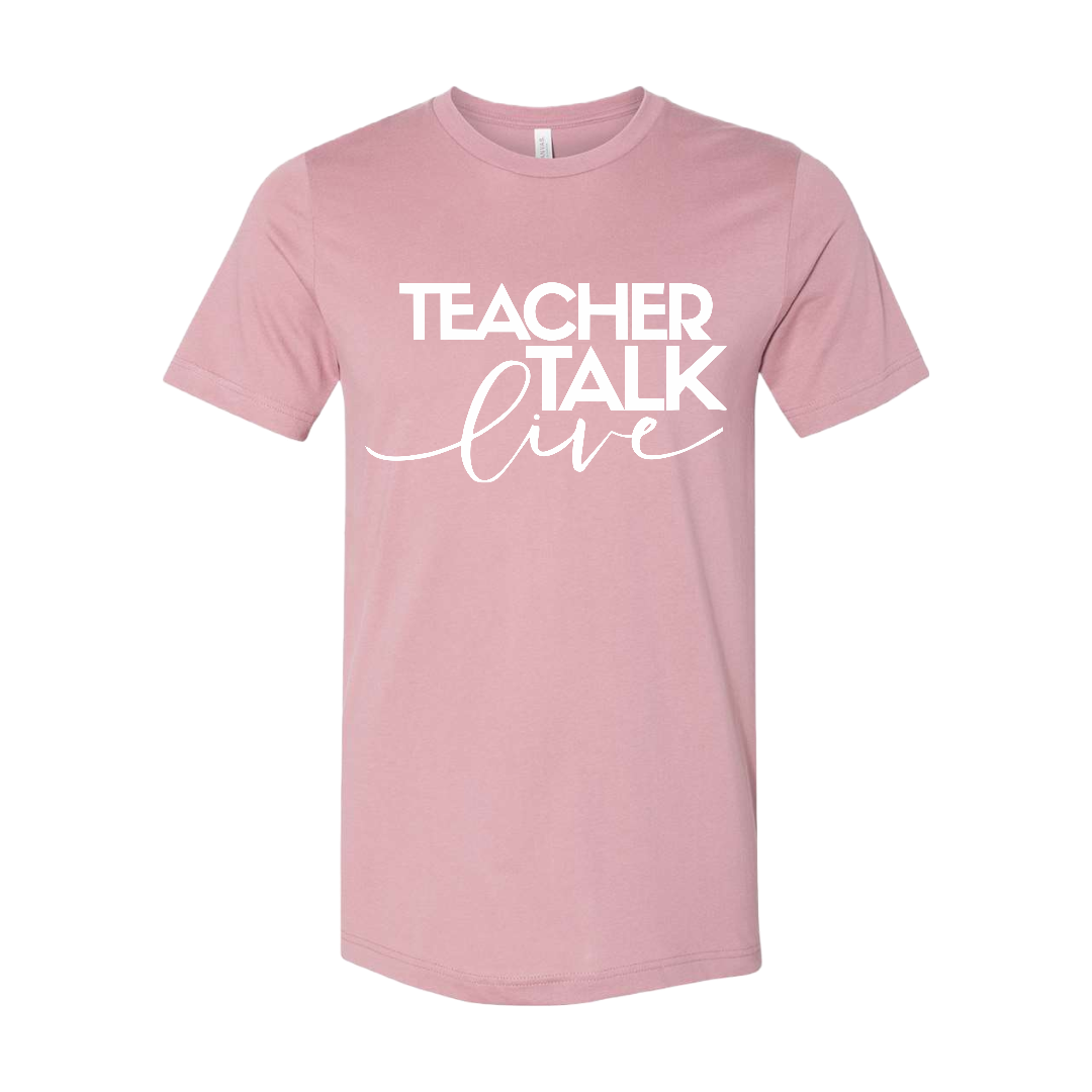 "Teacher Talk Live' T-Shirt