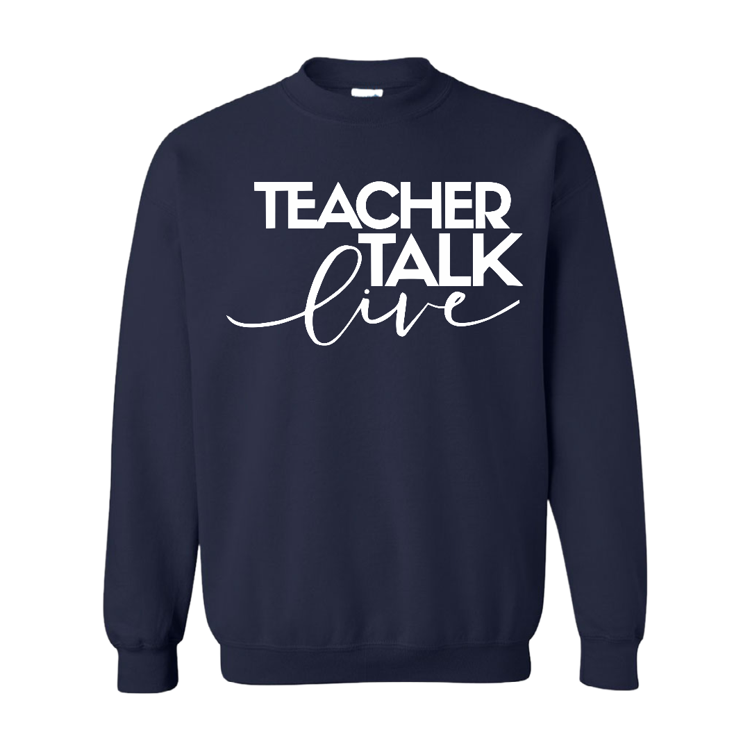 "Teacher Talk Live" Crew Neck