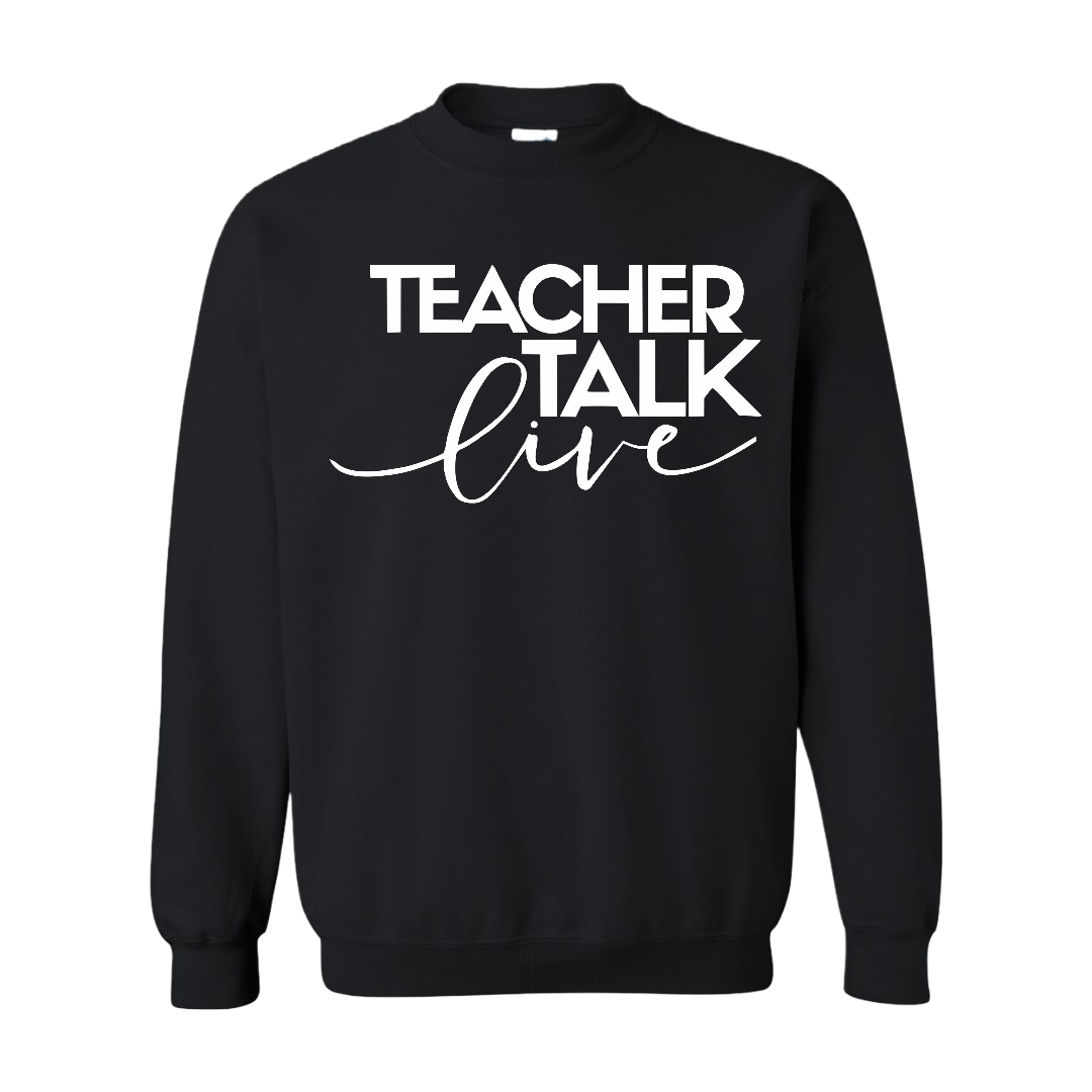 "Teacher Talk Live" Crew Neck