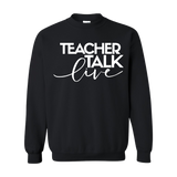 "Teacher Talk Live" Crew Neck