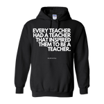 "EVERY TEACHER HAD A TEACHER THAT INSPIRED THEM TO BE A TEACHER" - Hoodie