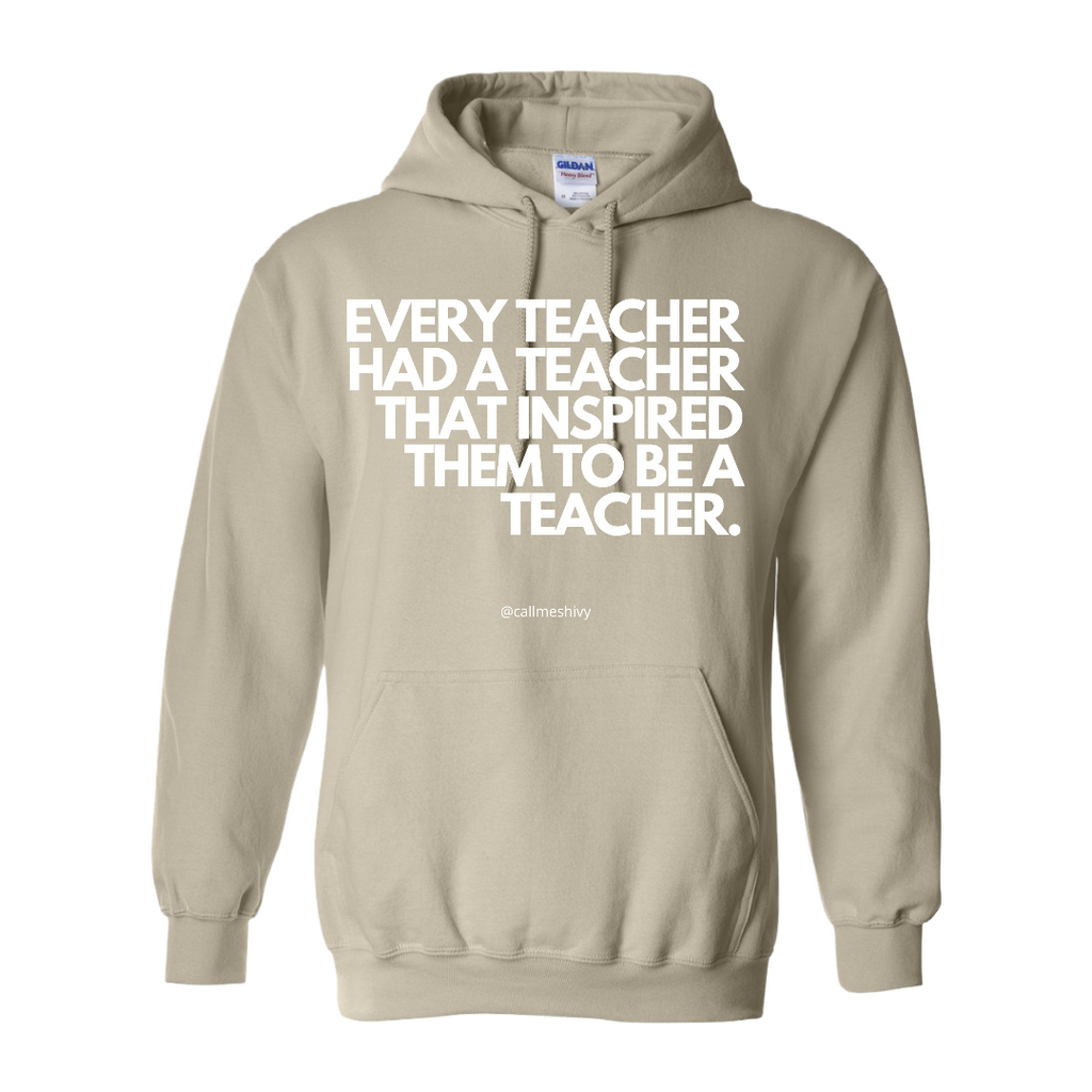 EVERY TEACHER HAD A TEACHER THAT INSPIRED THEM TO BE A TEACHER Hoo every-teacher-had-a-teacher-that-inspired-them-to-be-a-teacher-hoo