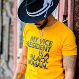 (Gold) "My Vice President Is A Black Woman" T-Shirt