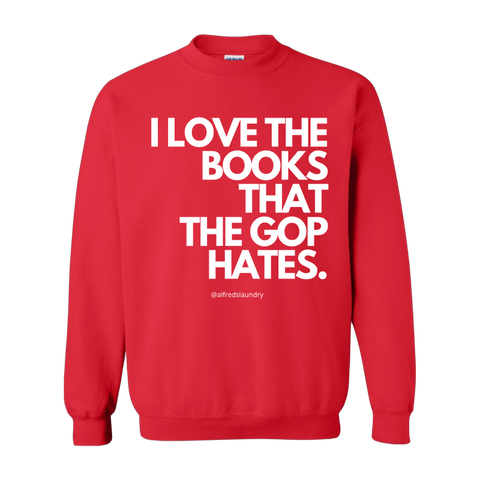 “I Love The Books That The GOP hates" Crewneck