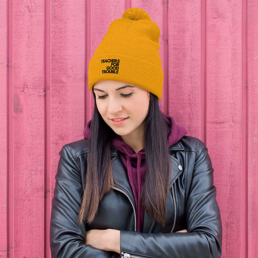 Teachers for Good Trouble (Gold) Pom-Pom Beanie