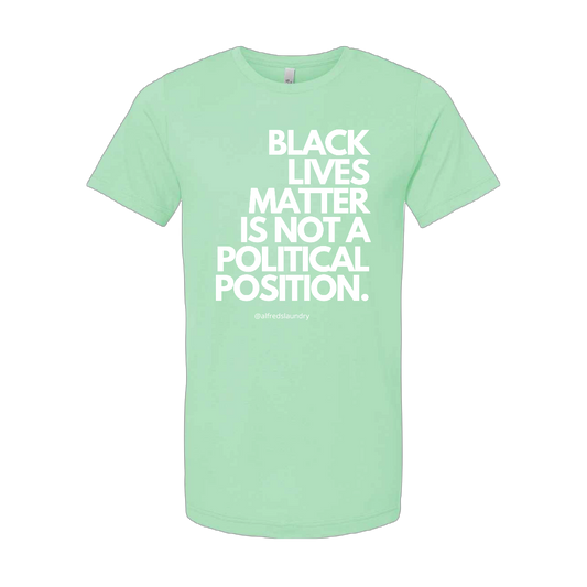 (Mint Green and White) "Black Lives Matter Is Not A Political Position" T-Shirt